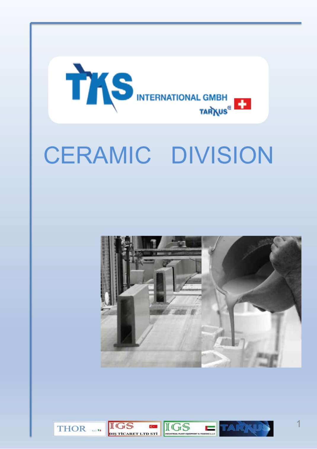 Wide range of refractory products for the construction of industrial kilns, kiln cars, firing equipment, refractory products for the food sector; and ceramic supports for cooking sanitary ware such as bidets, sinks, showers, and ceramic materials