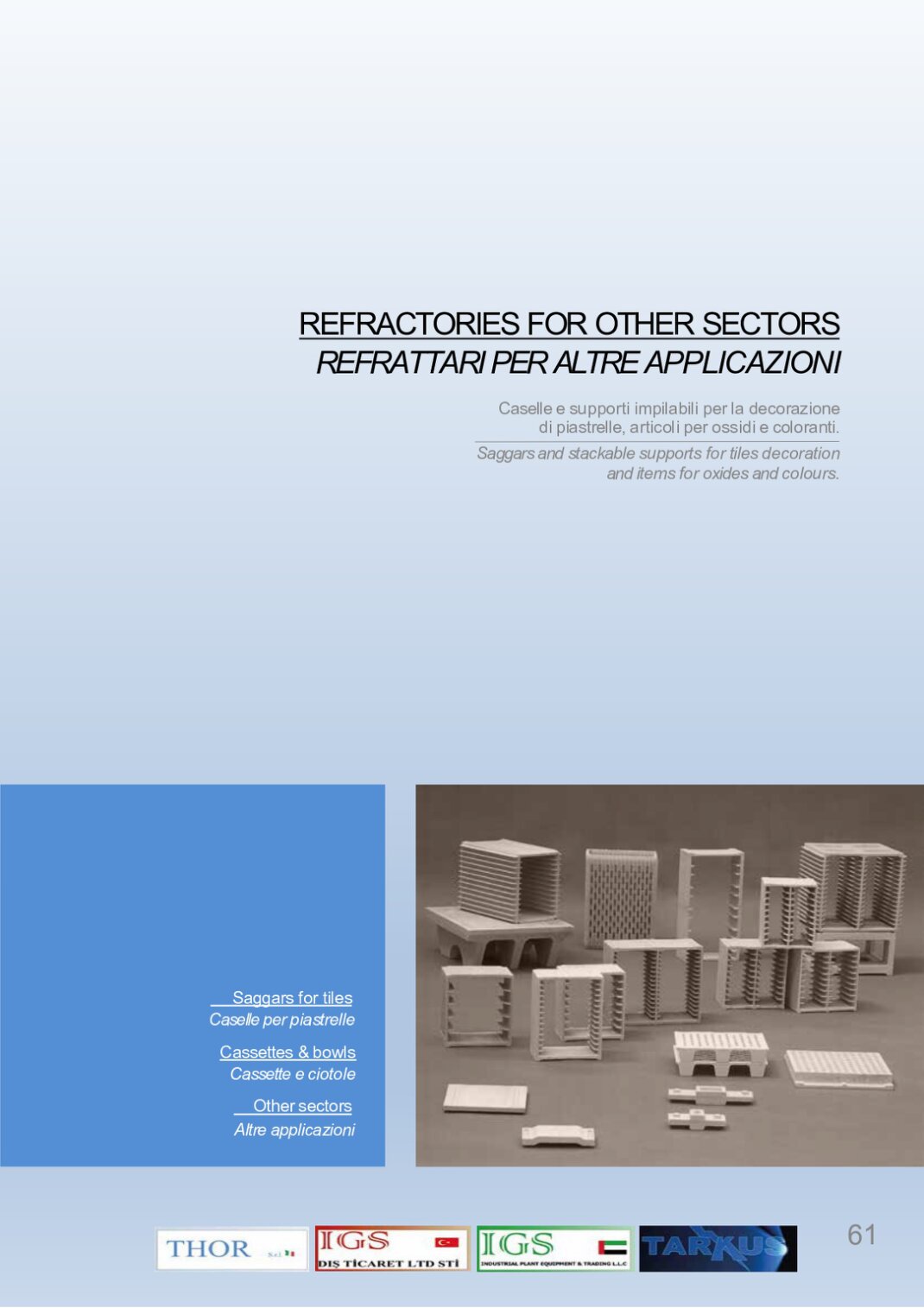 Saggars and stackable supports for tiles decoration<br />and items for oxides and colours.